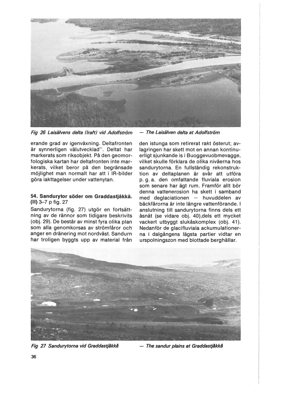 Fig 26 Laisälvens delta (/raft) vid Adolfström erande grad av igenväxning. Deltafronten är synnerligen välutvecklad". Deltat har markerats som riksobjekt.