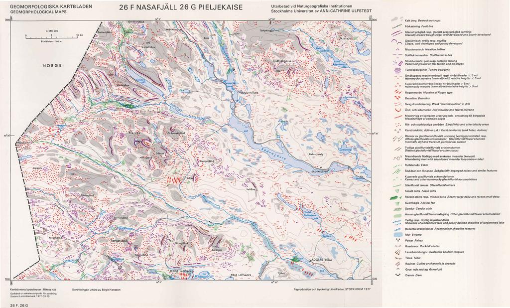 GEOMORFOLOGISKA KARTBLADEN GEOMORPHOLOGICAL MAPS Utarbetad vid Naturgeografiska Institutionen Stockholms Universitet av ANN-CATHRINE ULFSTEDT 26 F NASAFJALL 26 G PIELJEKAISE.