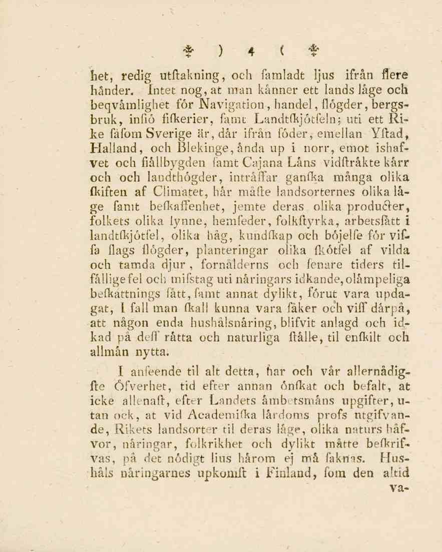 t) 4 ( t het, redig utftakning, och famladt ljus ifrån flere hånder.