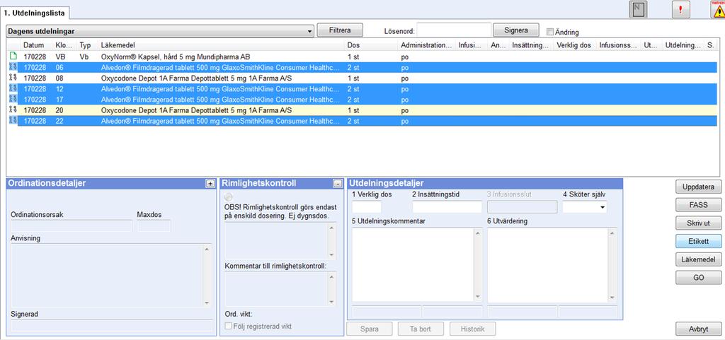Läkemedelsetiketter Skrivs ut från utdelningslistan med knapp Etikett Markera den eller de rader du vill skriva ut.