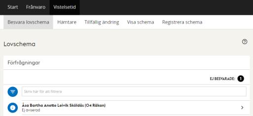 6.2 BESVARA LOVSCHEMA Aktiv roll i systemet: Vårdnadshavare Endast lovförfrågningar med öppen svarsperiod visas för vårdnadshavaren.