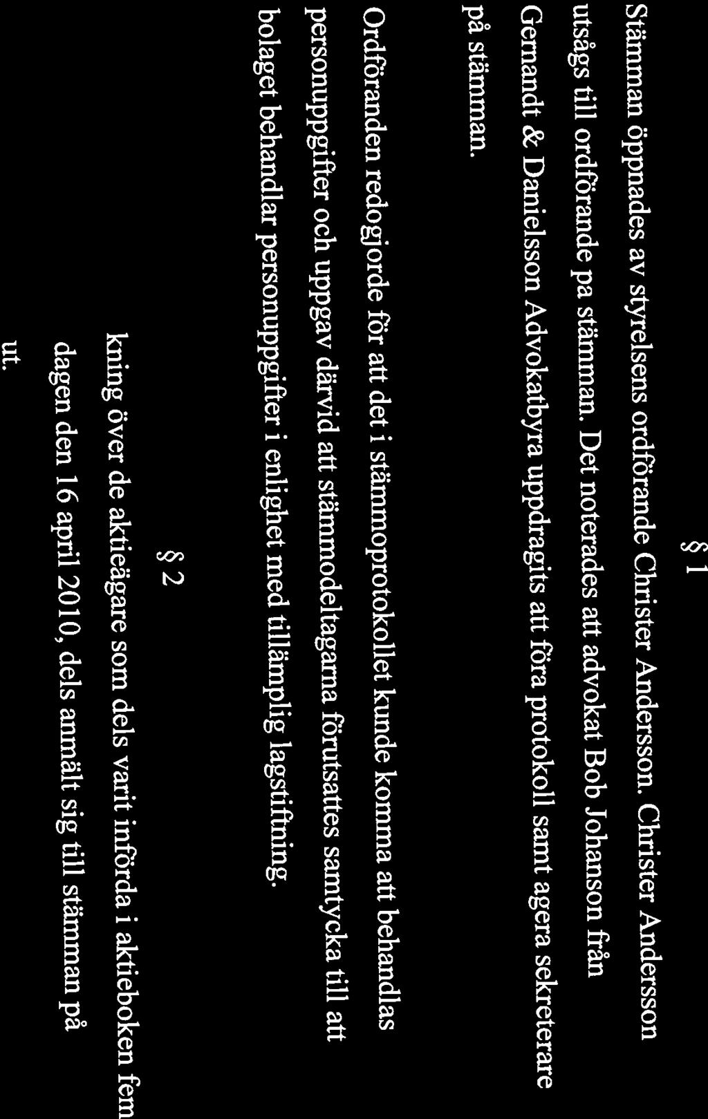 Protokoll fört vid årsstämma med aktieägarna i Odd Molly International AB (pubi), 556627-6241, den 22 april 2010 klockan 14.00 15.