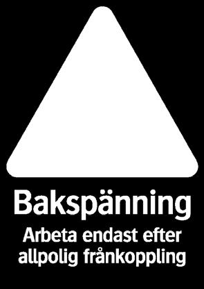 Steg 3a Frånskilj alla inmatningspunkter Utrustningen måste frånskiljas i alla inmatningspunkter.