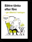 STUDIEAKTUELLT HÖSTEN 2017 13 Säkerhet Vi tänker efter före Det gäller förebyggande säkerhet; det vi själva kan göra ska vi naturligtvis göra för att slippa fall och andra olyckor.