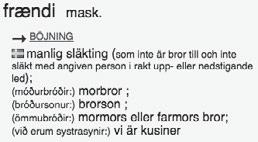 tematiska bidrag kommenteras särskilt i betydelsebeskrivningen. Dessutom framgår de konnotativa skillnaderna tydligt av enheternas frekvens i respektive språk.