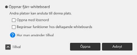 3. Använda en fjärr-whiteboard för att dela skärm SV DTW484 Medlemmar som fått lösenordet kan delta i en fjärrstyrd whiteboardsession när du har markerat rutan "Öppna med lösenord.