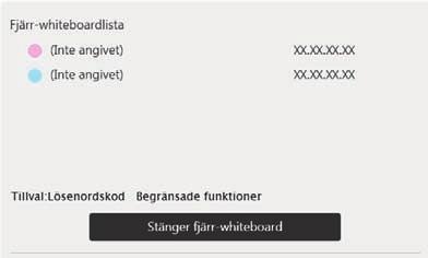 3. Använda en fjärr-whiteboard för att dela skärm Kontrollerar status för den fjärrstyrda whiteboardtavlan När du trycker på, ikonen Dela, under en fjärrstyrd whiteboardsession kan du kontrollera