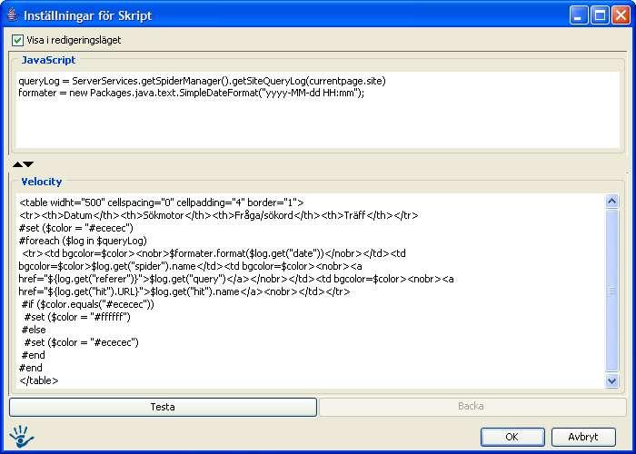 6.14 Skript 6.14.1 Användningsområde Skriptmodulen används för att via skript inkludera dynamiska funktioner på webbsidan. Den har stöd för att skriva skript i skriptspråken JavaScript och Velocity.