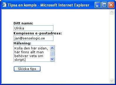 5.10 Tipsa en kompis 5.10.1 Användningsområde Modulen skapar ett formulär som kan användas av besökaren på en sida som vill tipsa någon om den intressanta sidan.