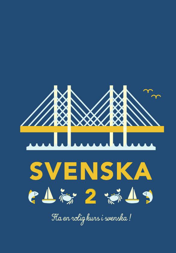 Svenska 2 ANSWER KEY (2nd edition) In some cases several alternatives are possible. The answers are arranged beginning with the best alternative, then the second best etc.