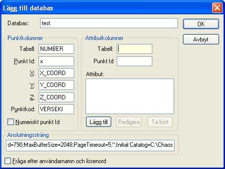 Inställningar Redigering Databas Ange namn på databasen. Punktkolumner Ange kolumnnamnet i databasen för punktinformationen.