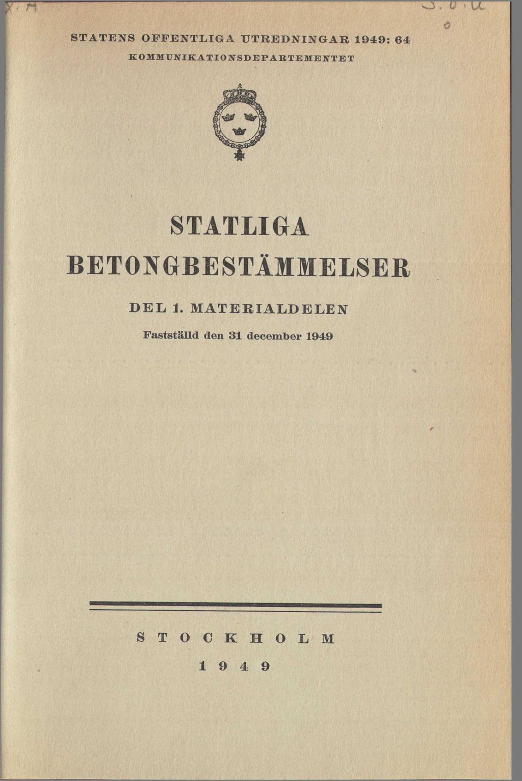STATENS OFFENTLIGA UTREDNINGAR 1949: 64 KOMMUNIKATIONSDEPARTEMENTET STATLIGA