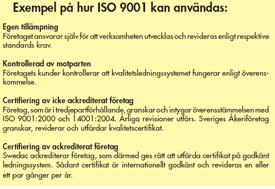 t.ex. ISO 9001 och 14001.
