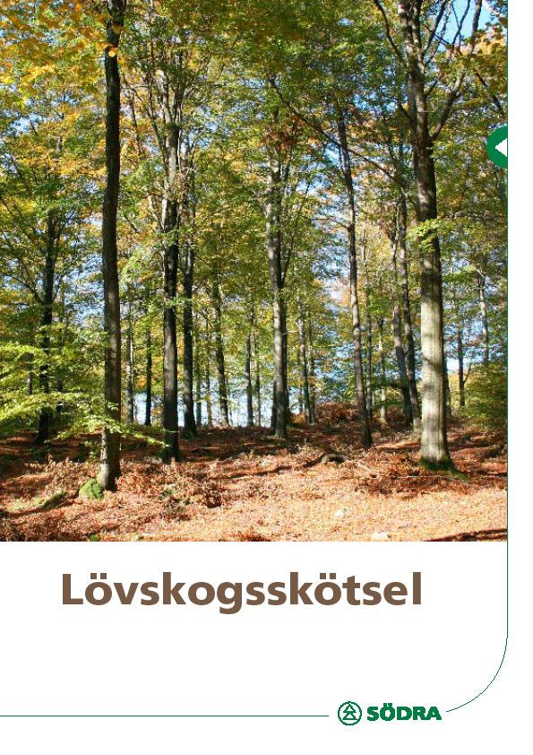 Lövträd och klimatanpassning Lövskog är en viktig del i skogsskötseln i södra Sverige Flera inhemska lövträdslag har en