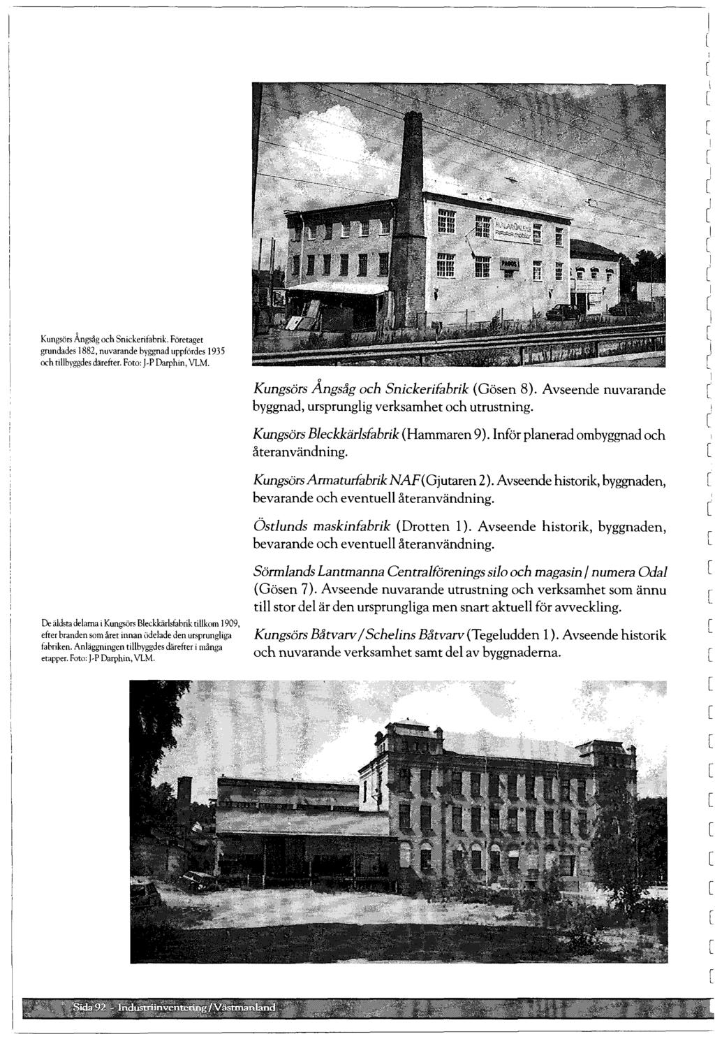 L Kungsörs Ångsåg och Snickerifabrik. Företaget grundades 1882, nuvarande byggnad uppfördes 1935 och tibyggdes därefter. Foto: -p Darphin, VLM.