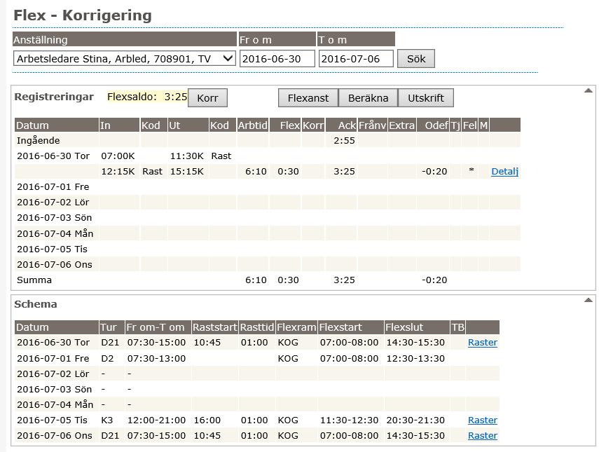 Flexhantering Korrigering Via Korrigering som nås via menyraden Attest & Rapportering kan du se information om de flexregistreringar som dina medarbetare har gjort samt hur de är tidutvärderade för