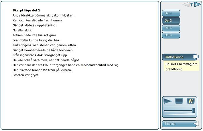 Övningar Det finns fem typer av övningar i Textbanken. Läs och lyssna Så här ser en Läs och lyssna-övning ut.