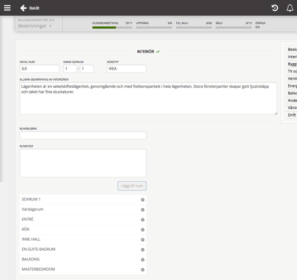 Beskrivningsfliken (forts) - Rumsbeskrivningar Rumsbeskrivningen kommer i första hand hämtas från Allmän beskrivning av interiören. OBS! Du måste välja ett försäljningssätt för att detta ska gälla.