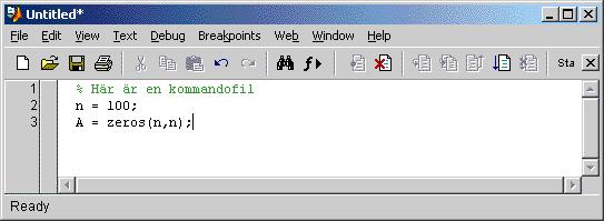Spara kod i M-filer Matlabs editor Skriv in koden precis på samma sätt som i kommandofönstret