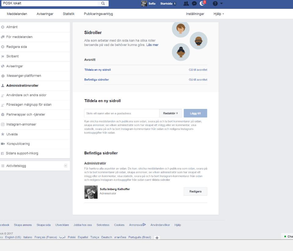 Lägg till fler ansvariga och anpassa sidan Lägg till fler ansvariga och anpassa sidan Klicka på pilen för att agera som POSK på Facebook Klicka på Inställningar i menyn överst (se bild) för att kunna