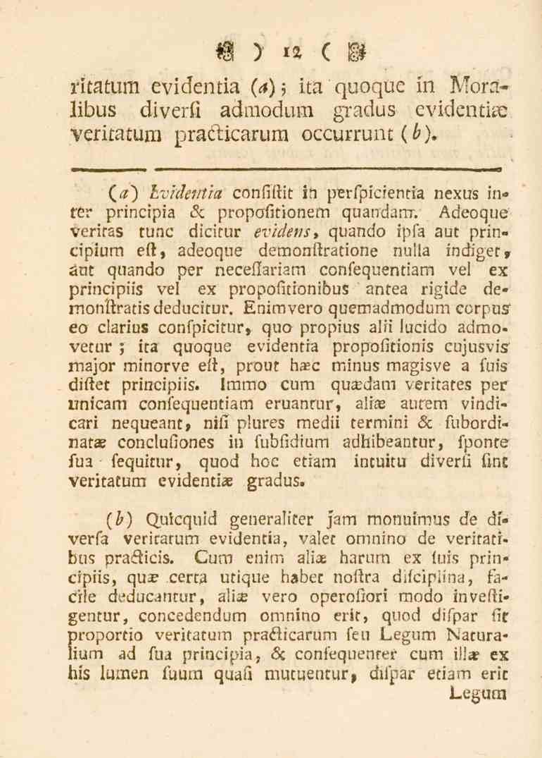 12 ritaturn evidentia {a), ita quoque in Moralibus diverli admodi.m gradus cvidenti_c veritatum practicarum occurrunt (b).