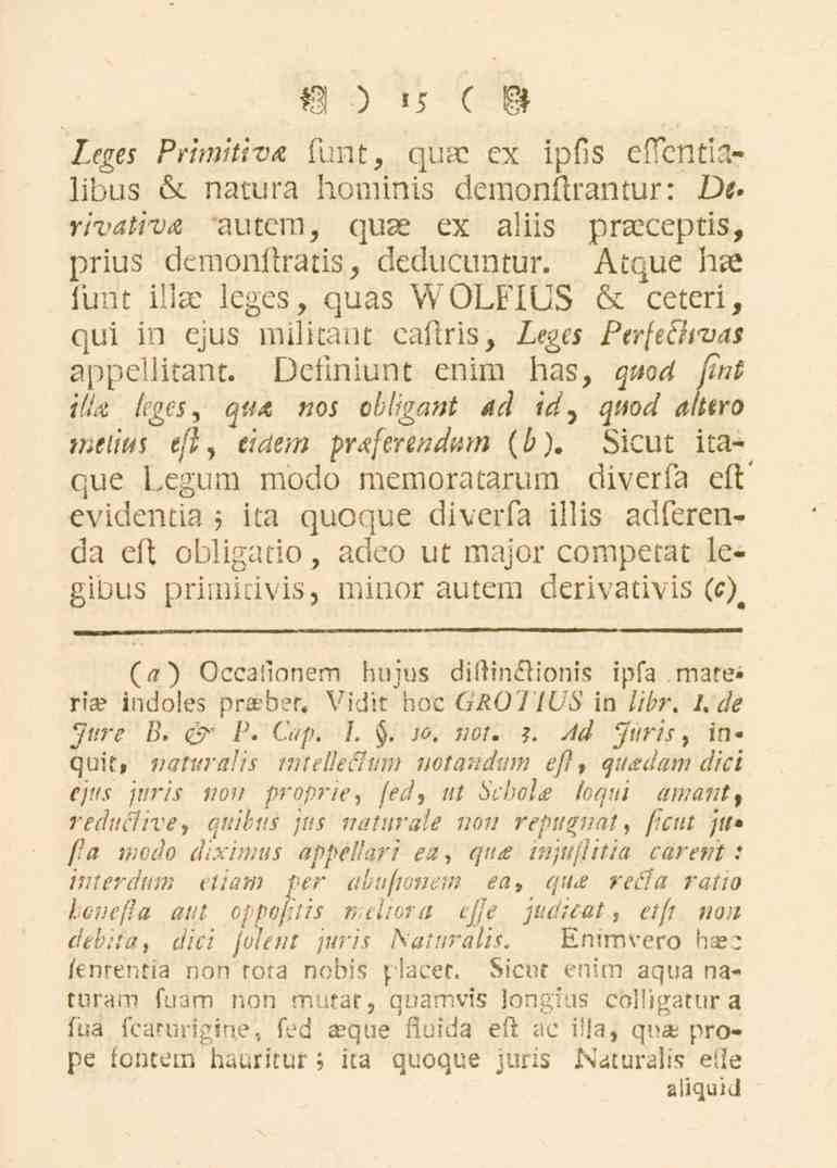 15 Leges Primitiva funt, quae ex ipfis e_tcnthlibus & natura honiinis demonilrantur: Ds* rivatha autein, qu_e ex aliis pra.ceptis, prius deraonilratis, deducuntur.