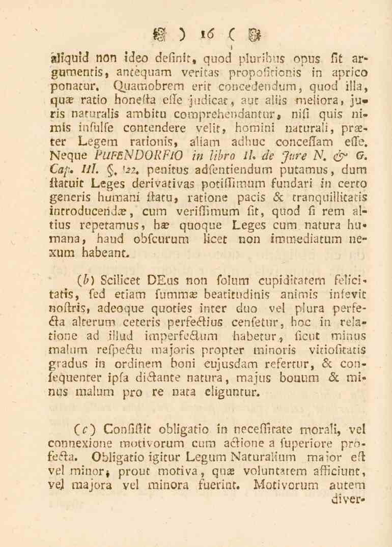 16 i aiiquld nan ideo delin!., quod pluribus opus l.t argumentis, ancéquam veritas propofidon.s in aprico ponatur. (^uamobrem erit concedendum, quod illa, quv ratio honefia elle jijdtcat, a.
