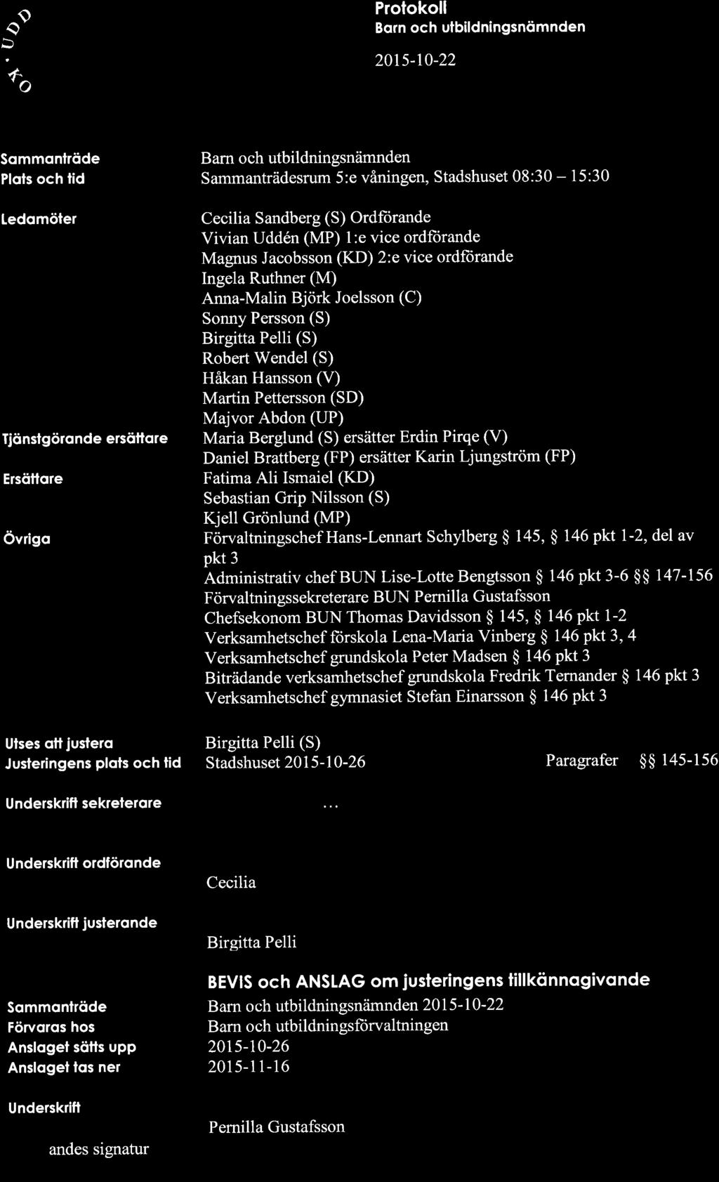 a '-1- 'o Protokoll 20t5-10-22 Sommonlröde Plots och tid ledomöter Tjönslgöronde ersötlore Ersötlore övrigo Barn och utbildningsnämnden Sammanträdesrum 5:e våningen, Stadshuset 08:30-15:30 Cecilia