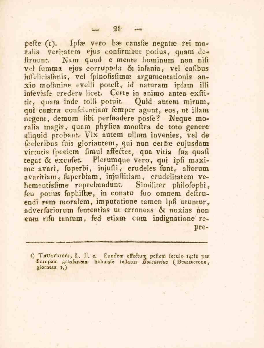 21 pefte (t). Ipfse vero hae causfe negatse rei mo= talis veritatem ejus eonfirmant potius, quam de«* iiruunt.