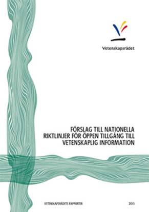 Förslaget till Nationella riktlinjer för öppen tillgång till vetenskaplig information Teman för utredningar Meriterings- och medelstilldelningssystemet vs.