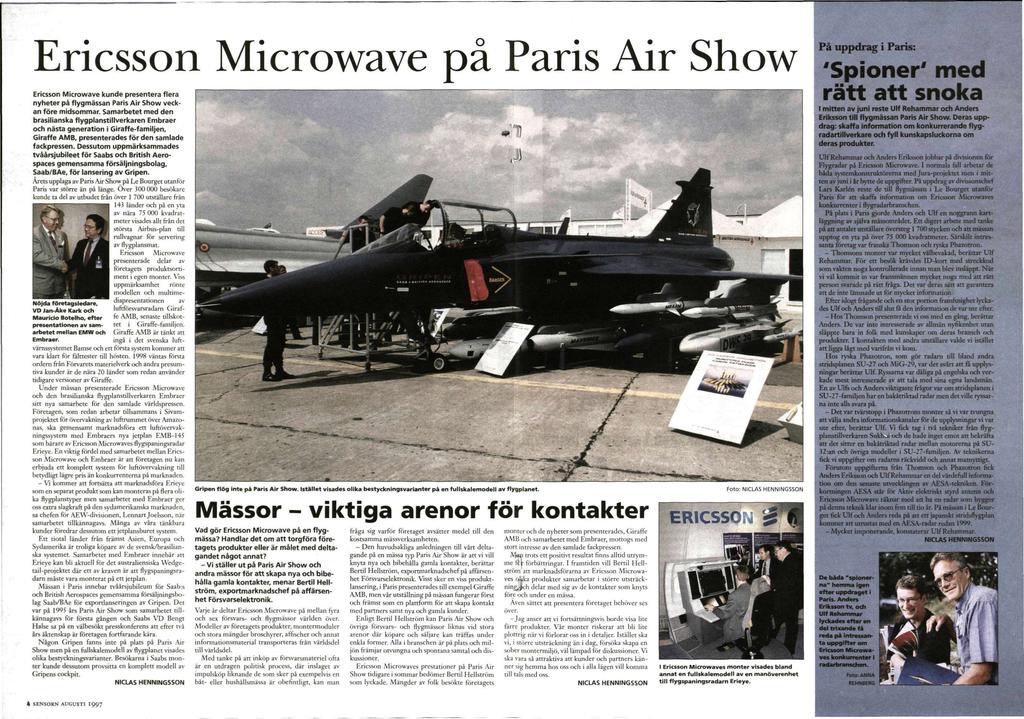 Ericsson Microwave på Paris Air Show Påui Ericsson Microwave kunde presentera flera nyheter på flygmässan Paris Air Show veckan före midsommar.