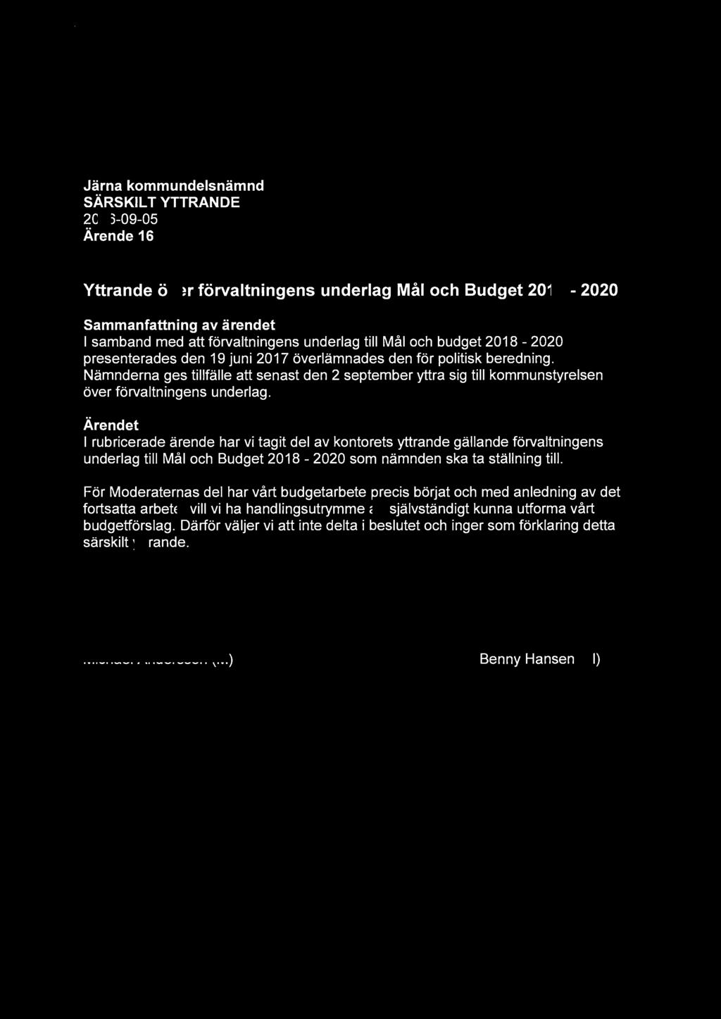 ~illlf)cl \9J'b ~ moderaterna Järna kommundelsnämnd SÄRSKILT YTTRANDE 2016-09-05 Ärende 16 Yttrande över förvaltningens underlag Mål och Budget