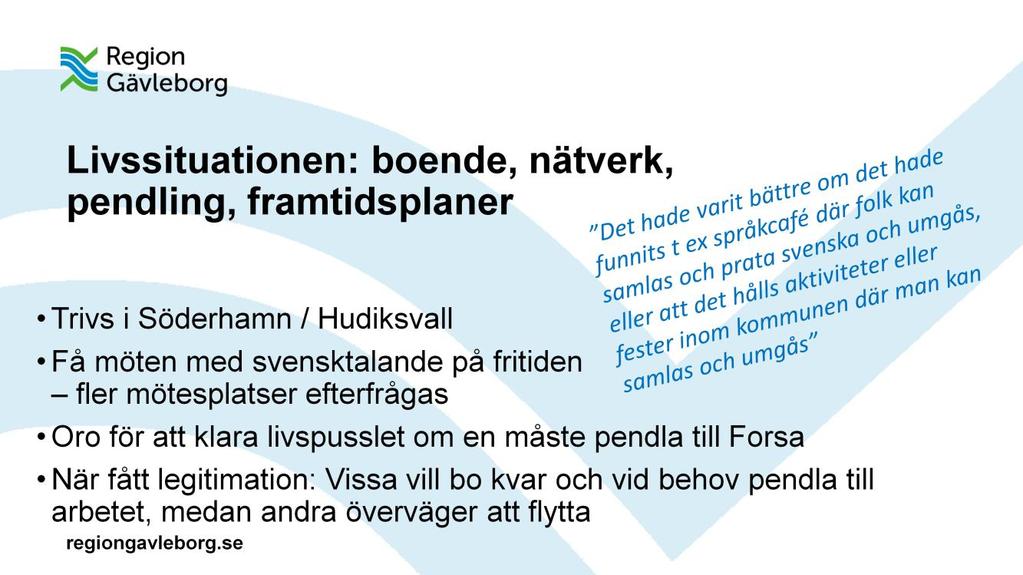 Som nämnts är ett viktigt mål för satsningen att lyckas attrahera deltagarna att bo kvar i länet. En knapp femtedel har sedan projektstarten flyttat till andra orter i Sverige.