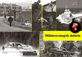 Doktrinträdet - hierarkin En doktrin Militärteorins grunder - för den svenska militära doktrinen Jerker Widén & Jan Ångström 2004 Försvarsmaktens doktrin för gemensamma operationer Försvarsmaktens