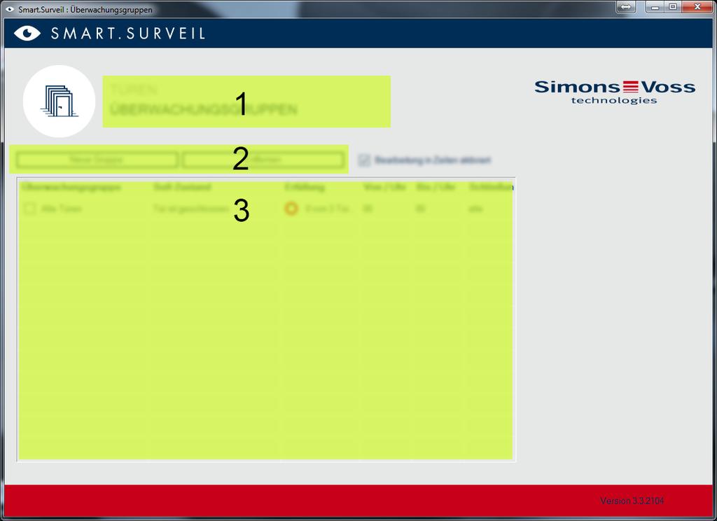 7 SMART.SURVEIL 137 / 141 7.1.2 Övervakningsgrupper 1. val av vy. Här kan du växla mellan SMART.SURVEIL-vyerna Dörrar och Övervakningsgrupper. 2.