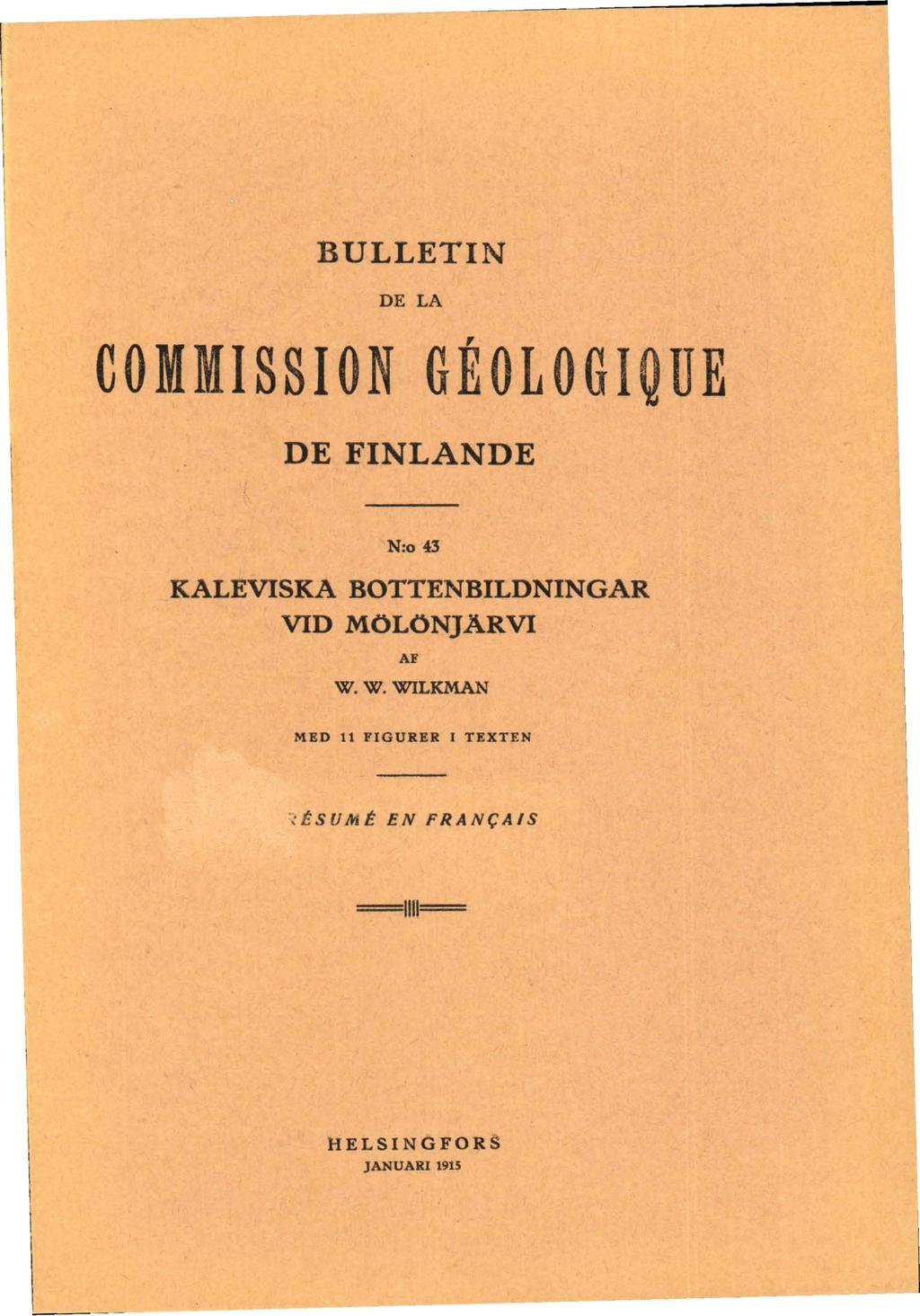 BULLETIN DE LA COMMISSION GEOLOGIQUE DE FINLANDE N:o 43 KALEVISKA BOTTENBILDNINGAR VID MÖLÖNJARVI