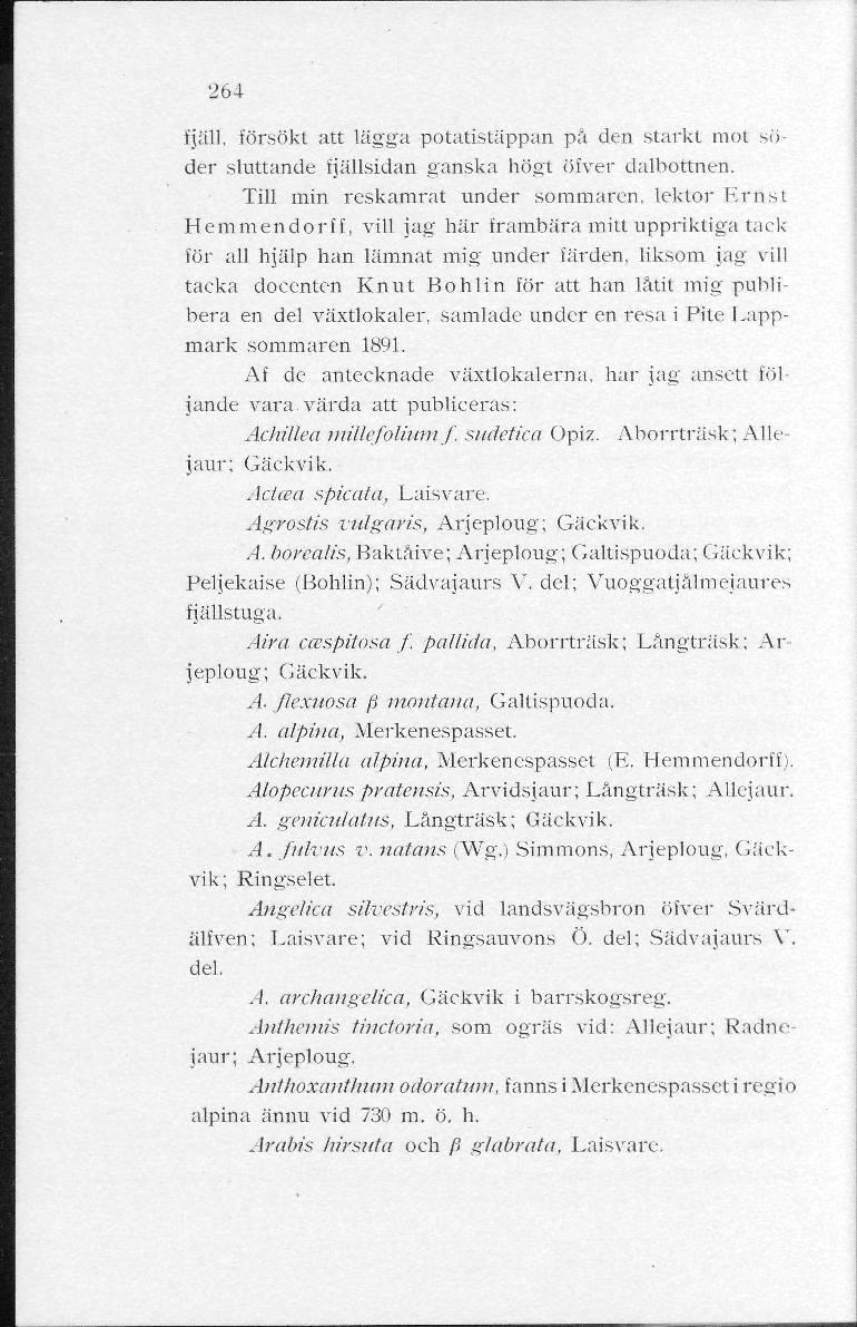 264 fjäll, försökt att lägga potatistäppan på den starkt mot söder sluttande fjällsidan ganska högt öfver dalbottnen.