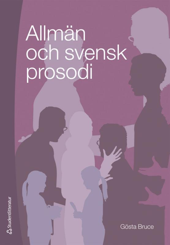 Och om du är specialintresserad av prosodi Boken är en popularisering och översättning av Gösta Bruces avhandling från 1977.