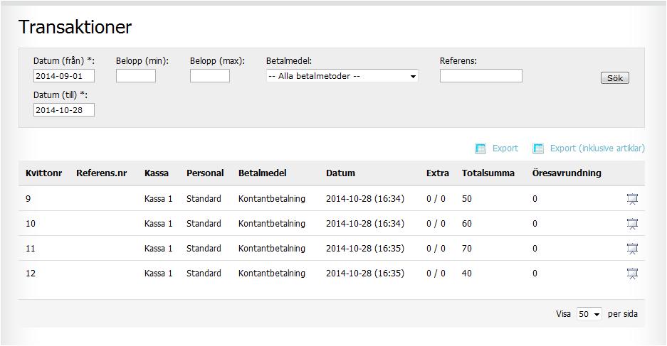 Transaktioner Transaktioner -> Visa Här kan du se alla transaktioner som finns i kassasystemet.