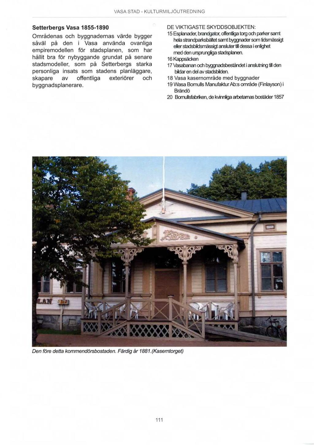 Setterbergs Vasa 1855-1890 DE VIKTIGASTE SKYDDSOBJEKTEN: Områdenas och byggnadernas värde bygger 15ïphïšsåmm9ïïámïæm mm SaVaJ pad due 'fu Vastad arlwanda Ovanlk'qga