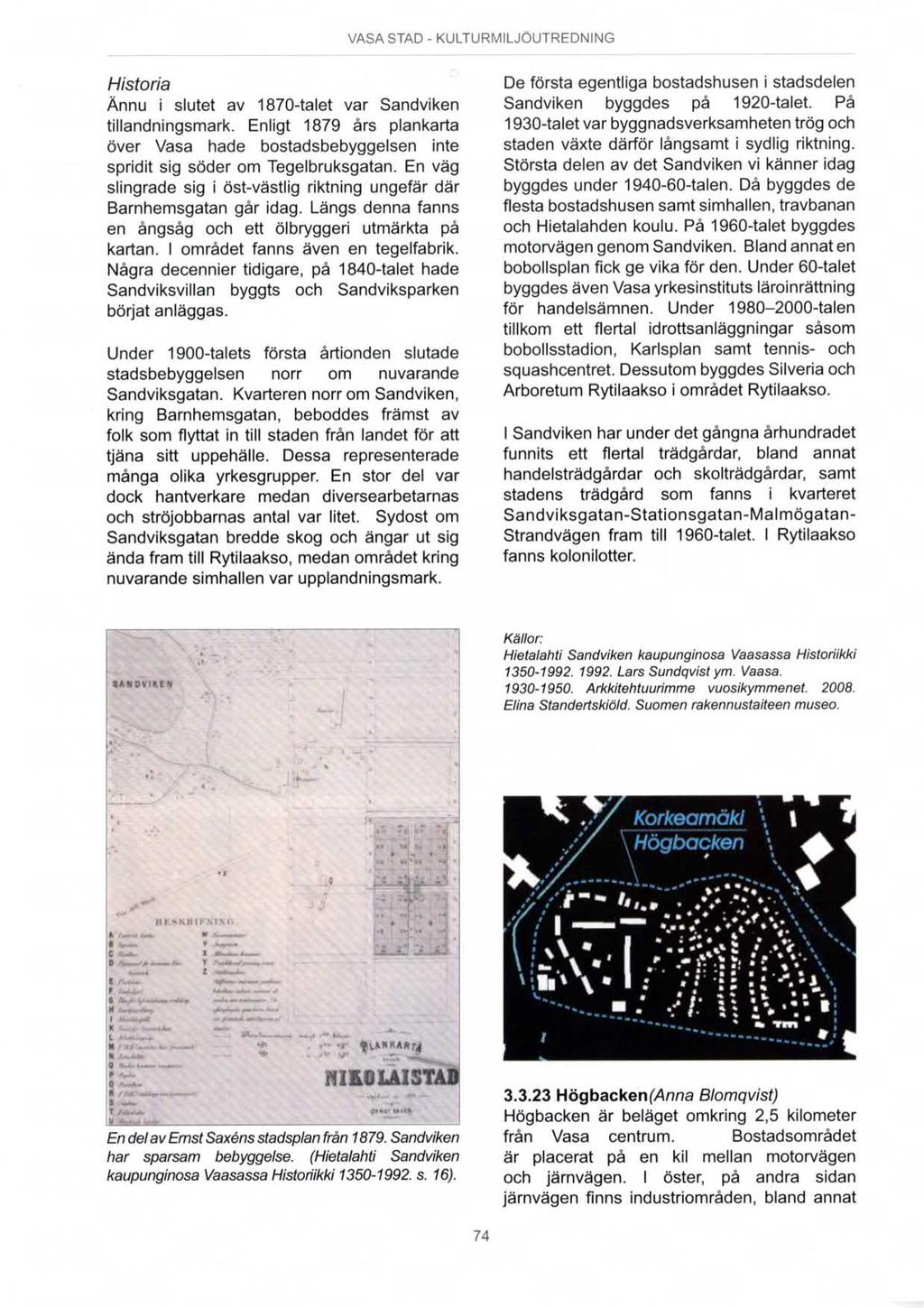 Ndi-IC! T _ VASA STAD - KULTURMILJÖUTREDNING Historia Ännu i slutet av 1870-talet var Sandviken tillandningsmark.