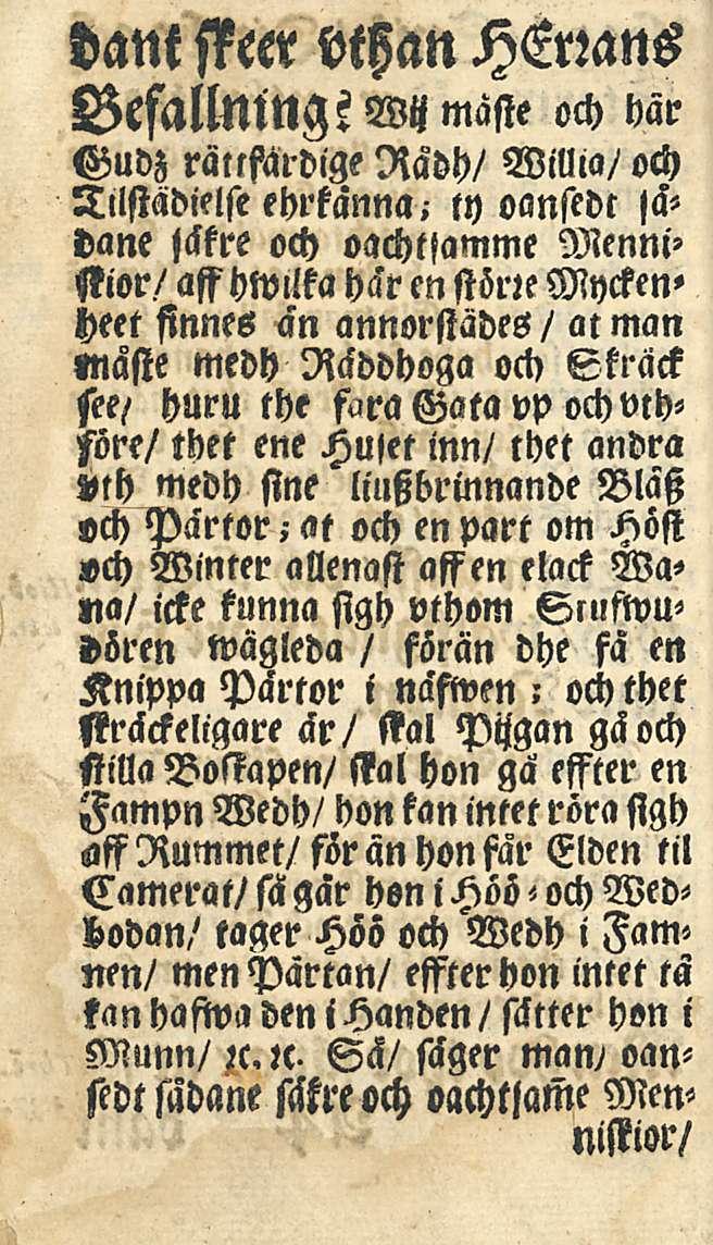 dant sseer vtyan Hsnans BesallNMgs M maste och har Gudz rättfardige Iladh/ Villiä/ och Tllstadielse ehrkannaj ty oansedt l«l- ---dane jckkre och oachtsamme Menni' ssior/ affhwllka här en stöne