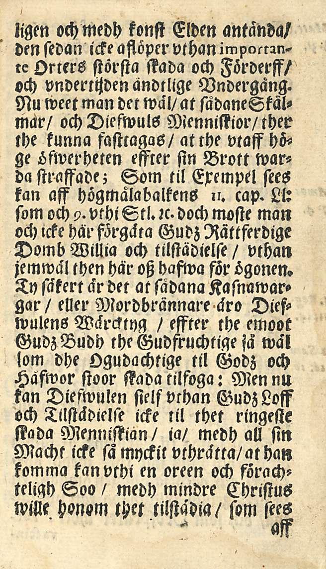 ligen och medh konst Elden antanda/ den sedän ickeaftöper vthan impost2nre Orters största stada och Föroerss/ och vndertijden andtlige Vnoergang.