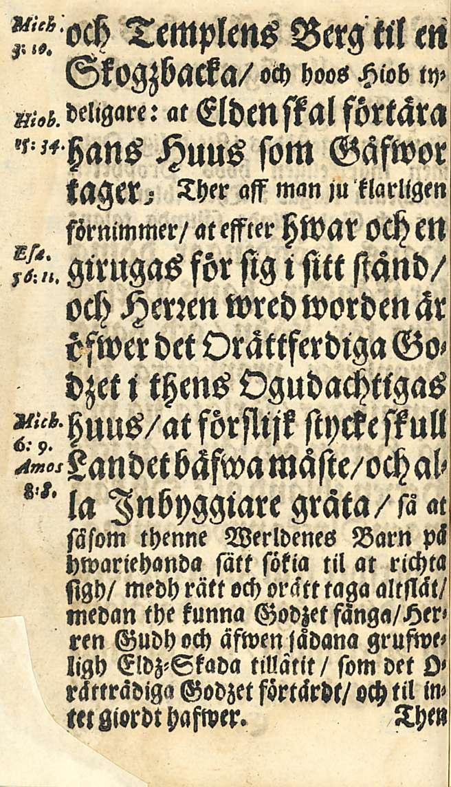 "It och Templens Berg M m Skogzbacka/och hoos H.