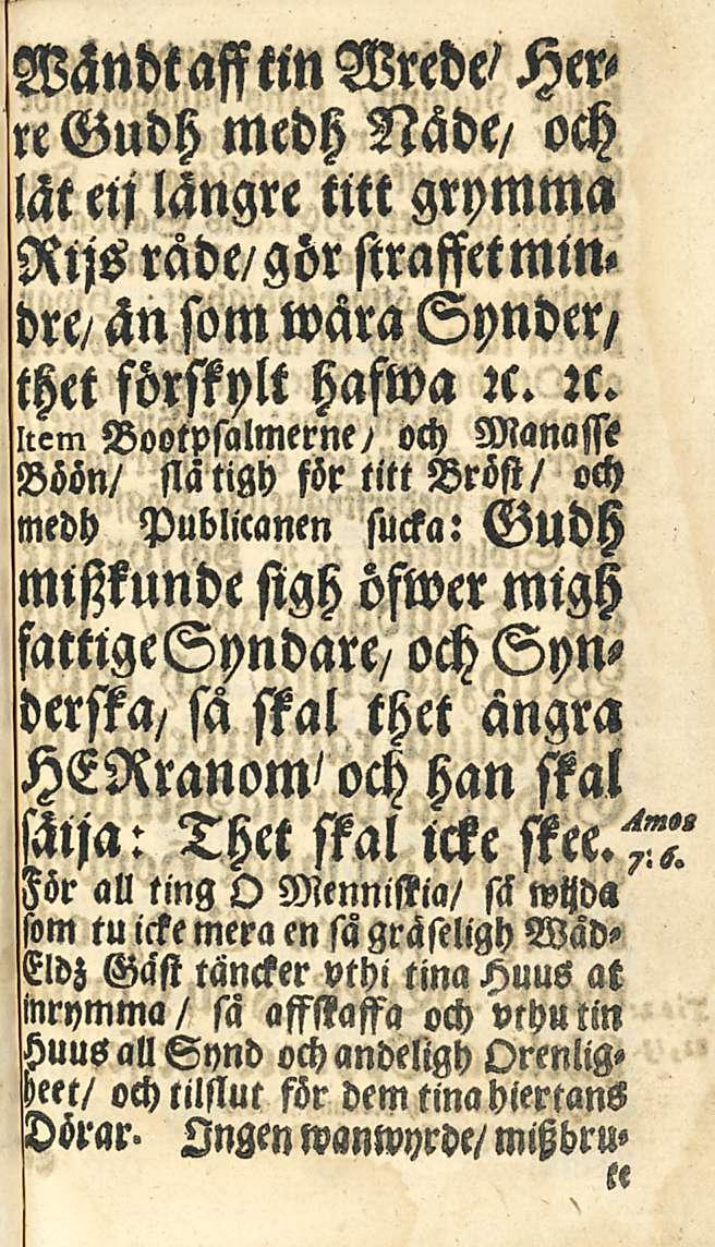 Wändtaffttn Wrede/HerreGudh medh Mde/ och lät etj längre tltt grpmma RtjSrade/görstraffetmindre/än som wäm Spnder/ thet förssplt hafwa tt. ic.