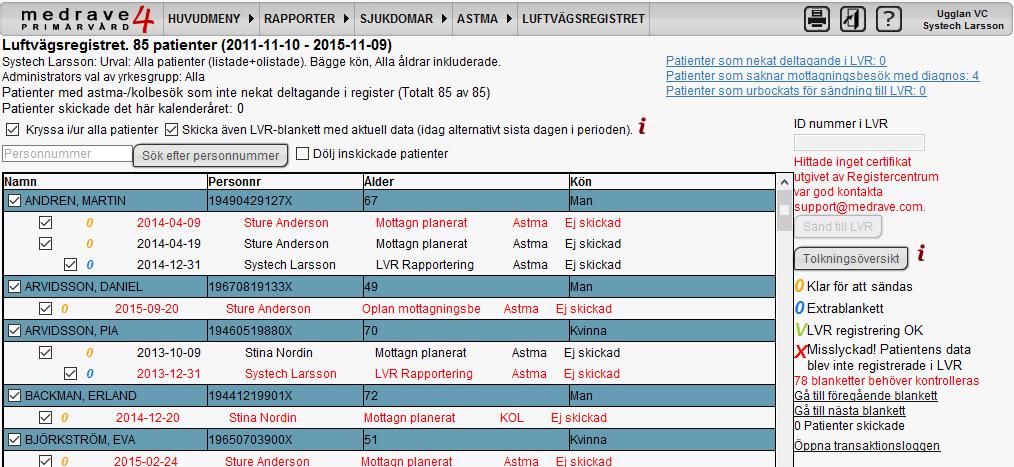 Sändning När man väl gått igenom detta börjar man bli redo för att skicka in. Kolla än en gång igenom vilka inställningar ni har laddat rapporten i, ni finner dem uppe i vänstra hörnet.