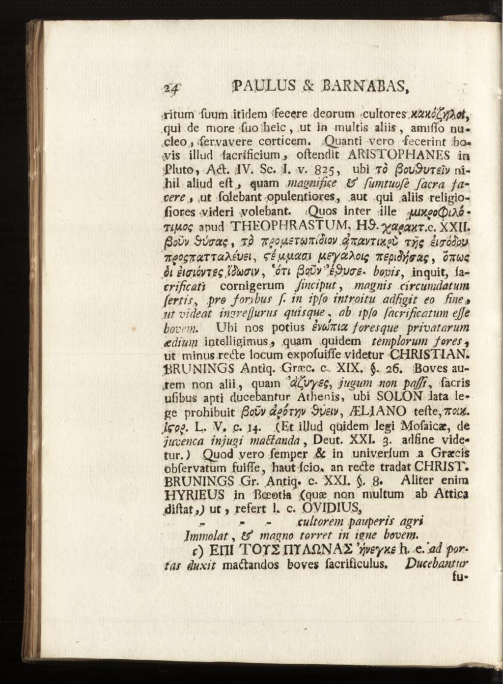 ritum Tuum itidem fecere deorum cultores.xomoçïfiat* qui de more fuo h e ic, ut in multis aliis, amiffo n u cleo t fervavere corticem.