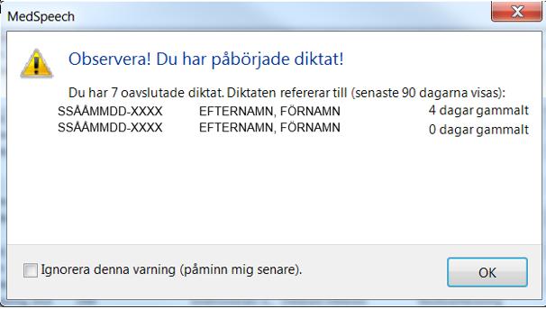 Ta bort diktat Kan endast göras av den som gjort diktatet (eller av systemadministratör) Alt 1: Öppna patientens journal.