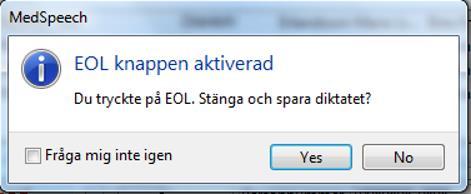 Egna inställningar När du första gången på datorn sparar ett diktat via EOL-knappen på
