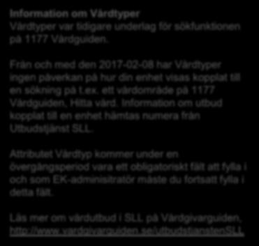 ett vårdområde på 77 Vårdguiden, Hitta vård. Information om utbud kopplat till en enhet hämtas numera från Utbudstjänst SLL.